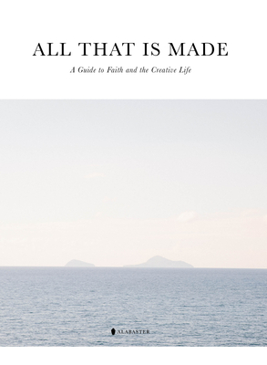 All That Is Made - Alabaster Co