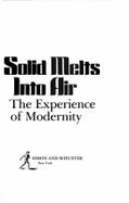 All That is Solid Melts Into Air: The Experience of Modernity - Berman, Marshall