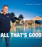 All That's Good: The Story of Butch Stewart, the Man Behind Sandals Resorts