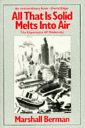 All Thats Solid Melts Into Air: The Experience of Modernity