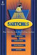 All the Best Sketches: New Sketches from Best-Selling Authors Martha Bolton, Jim Custer & Bob Hoose, Chuck Neighbors, and Jeff Smith