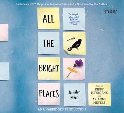 All the Bright Places - Niven, Jennifer (Read by), and Heyborne, Kirby, Mr. (Read by), and Meyers, Ariadne (Read by)