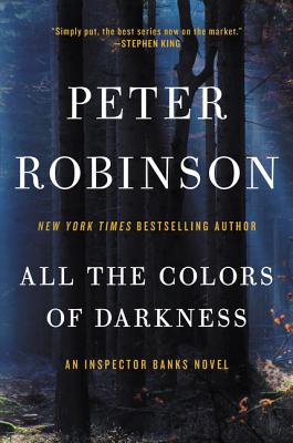 All the Colors of Darkness: An Inspector Banks Novel - Robinson, Peter