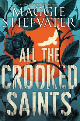 All the Crooked Saints - Stiefvater, Maggie