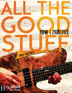 All the Good Stuff: How I Practice by Janek Gwizdala