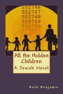 All the Hidden Children: A Jewish Novel