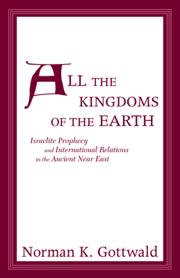 All the Kingdoms of the Earth - Gottwald, Norman K (Editor)