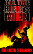 All the King's Men - Stevens, Gordon