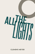All the lights: Winner of the Leipzig Book Fair Prize 2008