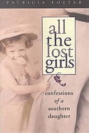 All the Lost Girls: Confessions of a Southern Daughter