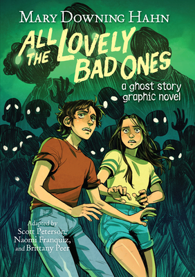 All the Lovely Bad Ones Graphic Novel: A Ghost Story - Hahn, Mary Downing, and Peterson, Scott