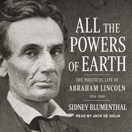 All the Powers of Earth: The Political Life of Abraham Lincoln Vol. III, 1856-1860