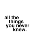 All the Things You Never Knew/Certain Things You Ought to Know