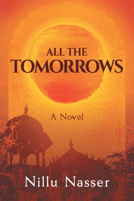 All the Tomorrows - Nasser, Nillu, and West, Jessica (Editor)