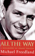 All the Way: a Biography of Frank Sinatra
