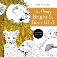 All Things Bright and Beautiful: A Creation Coloring Book