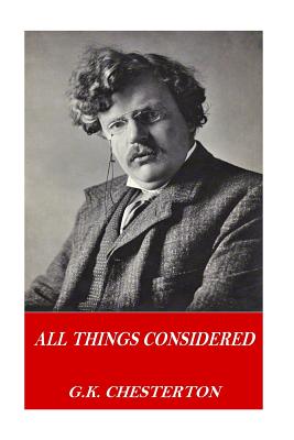 All Things Considered - Chesterton, G K