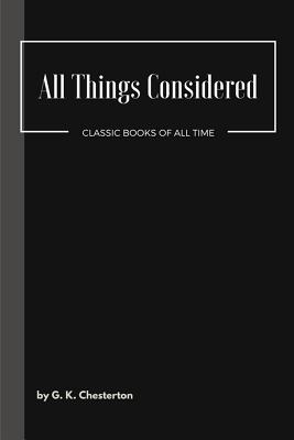 All Things Considered - Chesterton, G K