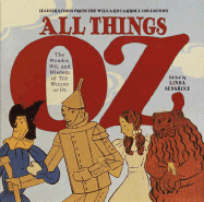 All Things Oz: The Wonder, Wit, and Wisdom of the Wizard of Oz
