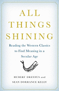 All Things Shining: Reading the Western Classics to Find Meaning in a Secular Age