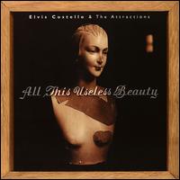 All This Useless Beauty - Elvis Costello & the Attractions