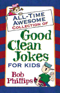 All-Time Awesome Collection of Good Clean Jokes for Kids