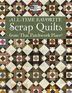 All-Time Favorite Scrap Quilts from That Patchwork Place: Classics from McCall's Quilting
