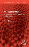 All Together Now: An Alternative View of Theatre and the Community