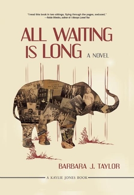 All Waiting Is Long - Taylor, Barbara J