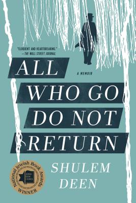 All Who Go Do Not Return: A Memoir - Deen, Shulem