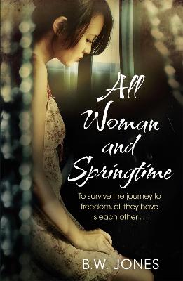 All Woman and Springtime - Jones, B.W.