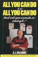 All You Can Do is All You Can Do, But All You Can Do is Enough!