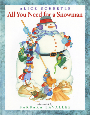 All You Need for a Snowman: A Winter and Holiday Book for Kids - Schertle, Alice