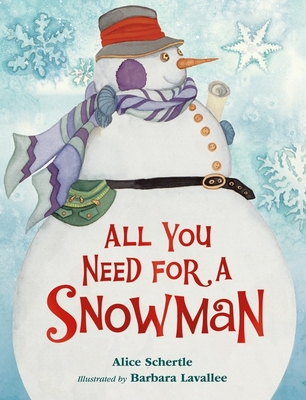 All You Need for a Snowman Board Book: A Winter and Holiday Book for Kids - Schertle, Alice