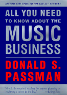 All You Need to Know about the Music Business: Revised and Updated for the 21st Century