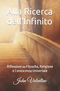 Alla Ricerca dell'Infinito: Riflessioni su Filosofia, Religione e Conoscenza Universale