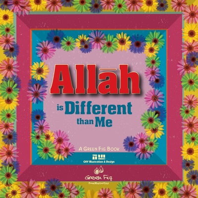 Allah is Different than Me - Illustration & Design, Chy (Illustrator), and Staff, Green Fig