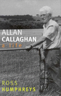 Allan Callaghan: A Life