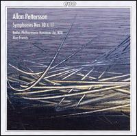 Allan Pettersson: Symphonies Nos. 10 & 11 - Hannover Radio Symphony Orchestra; Alun Francis (conductor)