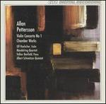 Allan Pettersson: Violin Concerto No. 1; Chamber Works