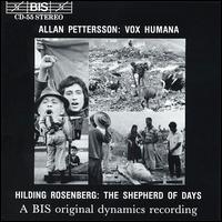 Allan Pettersson: Vox Humana; Hilding Rosenberg: The Shepherd of Days - Erland Hagegard (baritone); Margot Rodin (alto); Marianne Mellns (soprano); Rolf Leanderson (baritone);...