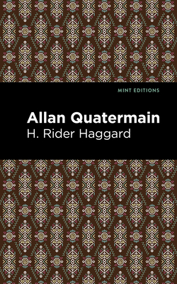 Allan Quatermain - Haggard, H Rider, Sir, and Editions, Mint (Contributions by)