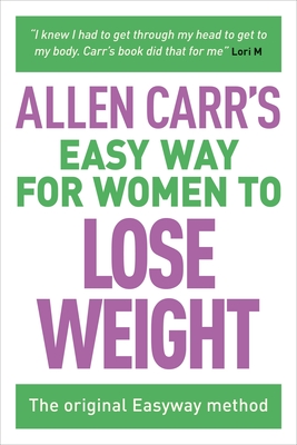 Allen Carr's Easy Way for Women to Lose Weight: The Original Easyway Method - Carr, Allen