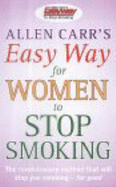 Allen Carr's Easy Way for Women to Stop Smoking - Carr, Allen