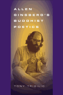 Allen Ginsberg's Buddhist Poetics