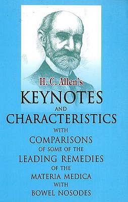 Allen's Keynotes & Characteristics: With Comparisons of Some of the Leading Remedies of the Materia Medica with Bowel Nosodes - Allen, Henry C, Dr.