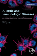 Allergic and Immunologic Diseases: A Practical Guide to the Evaluation, Diagnosis and Management of Allergic and Immunologic Diseases