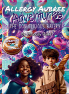 Allergy Aubree Adventures: The Donutlicious Bakery