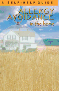 Allergy Avoidance in the Home: A Self Help Guide to Reducing Allergens in the Home