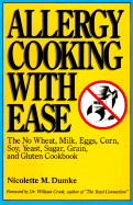 Allergy Cooking with Ease: The No Wheat, Milk, Eggs, Corn, Soy, Yeast, Sugar, Grain, and Gluten Cookbook - Dumke, Nicolette M, and Crook, William G, M.D. (Foreword by)